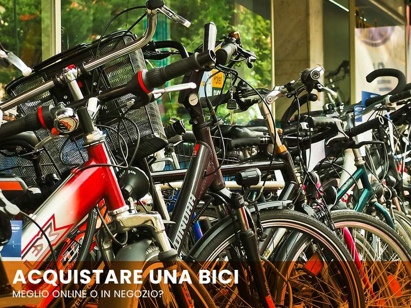 Dove acquistare una bici: online o in negozio?